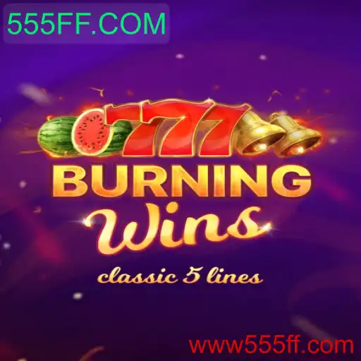 Descubra o Jogo BurningWins: Uma Viagem Através dos Clássicos com 555FF.COM